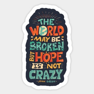 Hope is not crazy Sticker